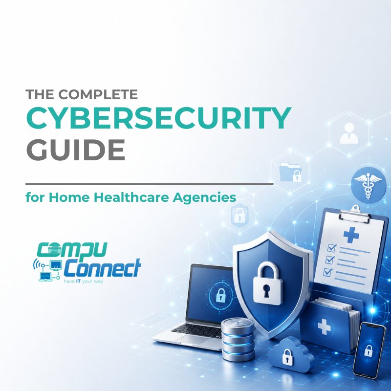 The Complete Cybersecurity Guide for Home Healthcare Agencies